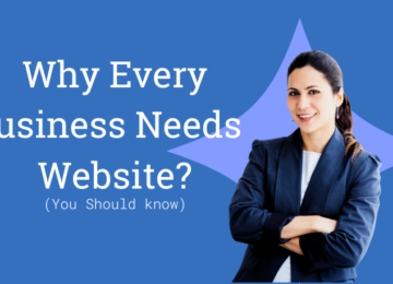 WHY EVERY BUSINESS NEEDS A WEBSITE?